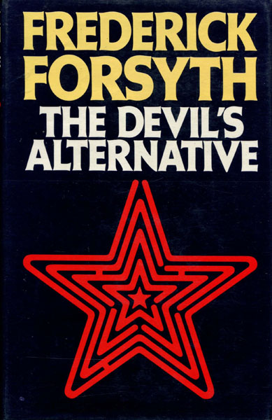The Devil's Alternative. FREDERICK FORSYTH
