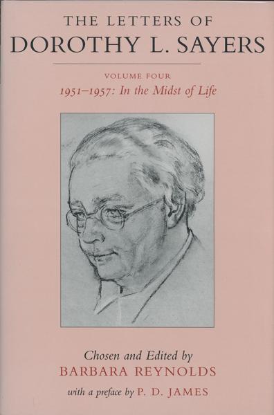 The Letters Of Dorothy L. Sayers. 1899-1957 : Four Volumes REYNOLDS, BARBARA [CHOSEN AND EDITED BY]