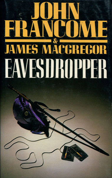 Eavesdropper. FRANCOME,JOHN & JAMES MACGREGOR