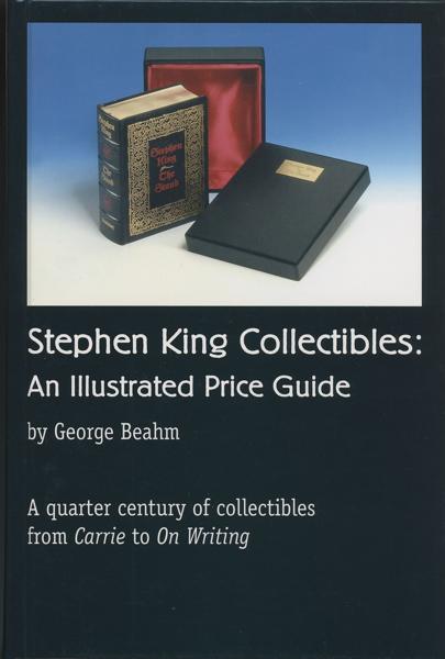 Stephen King Collectibles: An Illustrated Price Guide GEORGE BEAHM