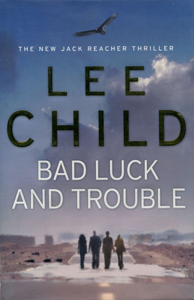 Bad Luck And Trouble. by Lee. Child