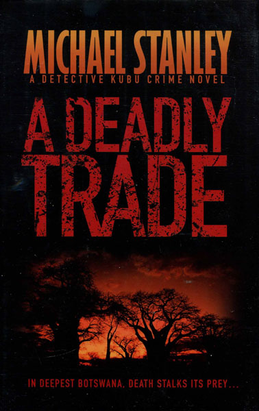 A Deadly Trade. MICHAEL STANLEY