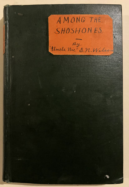 Among The Shoshones.  WILSON, ELIJAH NICHOLAS ["UNCLE NICK"].