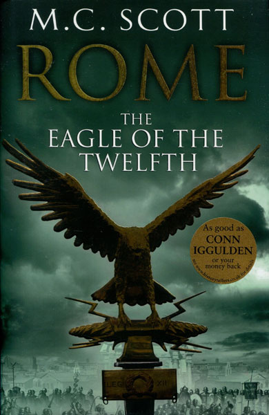 Rome: The Eagle Of The Twelfth. M. C. SCOTT