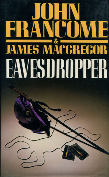 Eavesdropper. FRANCOME, JOHN & JAMES MACGREGOR