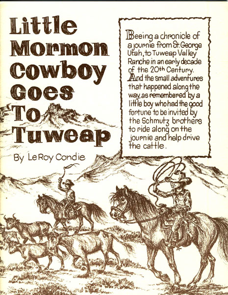 Little Mormon Cowboy Goes To Tuweap. LEROY CONDIE