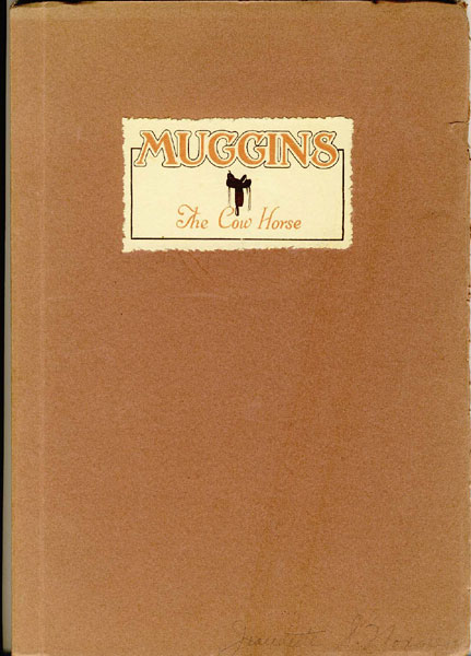 Muggins, The Cow Horse.  CHARLES CAMP