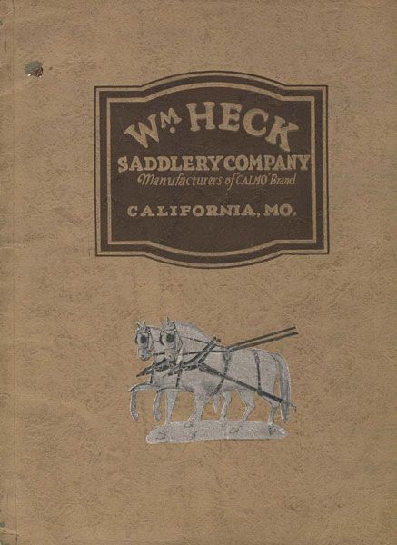 William Heck Saddlery Company, California, Missouri. Illustrated And Descriptive Catalogue No. 48 WILLIAM HECK