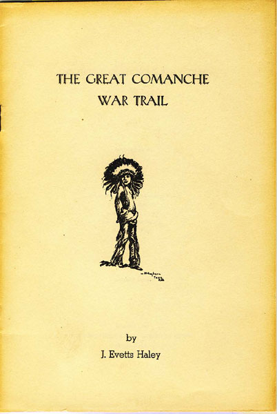 The Great Comanche War Trail. J. EVETTS HALEY