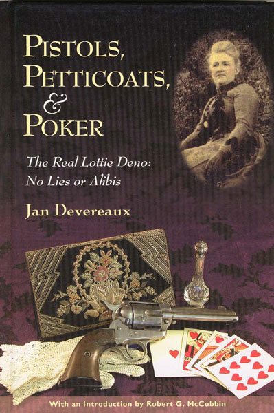 Pistols, Petticoats, & Poker. The Real Lottie Deno: No Lies Or Alibis.  JAN DEVEREAUX