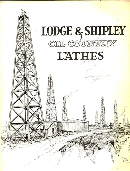 Lodge & Shipley Oil Country Lathes The Lodge & Shipley Machine Tool Co., Cincinnati, Ohio