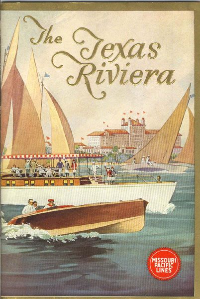 The Texas Riviera. The Beautiful Gulf Coast And The Winter Resort Cities Houston, Galveston, Corpus Christi MISSOURI PACIFIC LINES