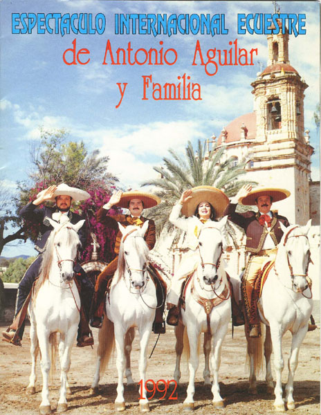 Espectaculo Internacional Ecuestre De Antonio Aguilar Y Familia ANTONIO AGUILAR