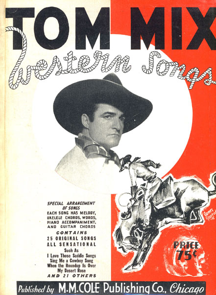 Tom Mix Western Songs M. M. COLE PUBLISHING COMPANY