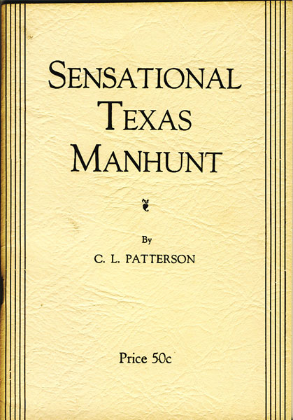 Sensational Texas Manhunt. C.L. PATTERSON