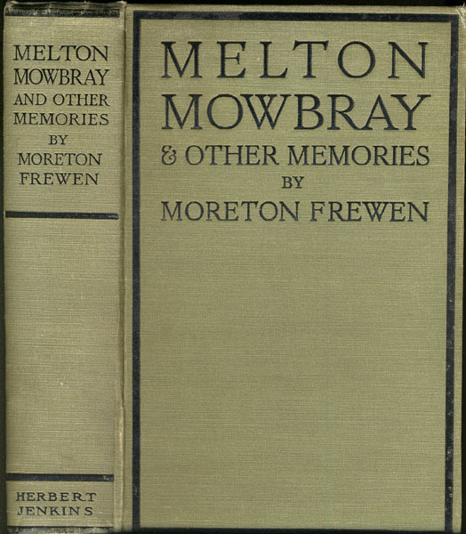 Melton Mowbray And Other Memories. MORETON FREWEN