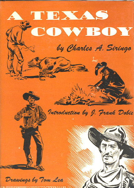 A Texas Cowboy, Or Fifteen Years On The Hurricane Deck Of A Spanish Pony.  CHARLES A. SIRINGO