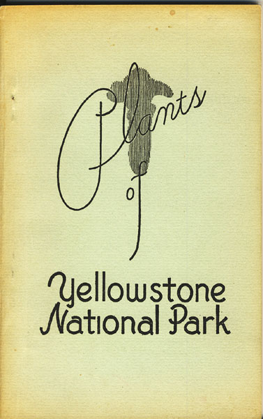 Plants Of Yellowstone National Park [With Illustrations And Keys For Identification] W.B. AND HERMA A. BAGGLEY MCDOUGALL