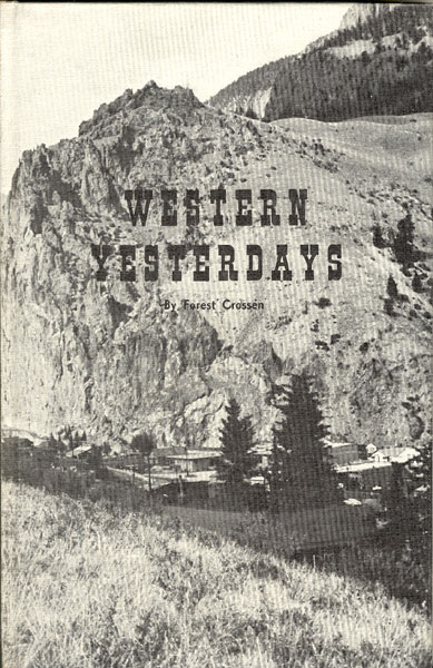 Western Yesterdays. Volume Iii FOREST CROSSEN