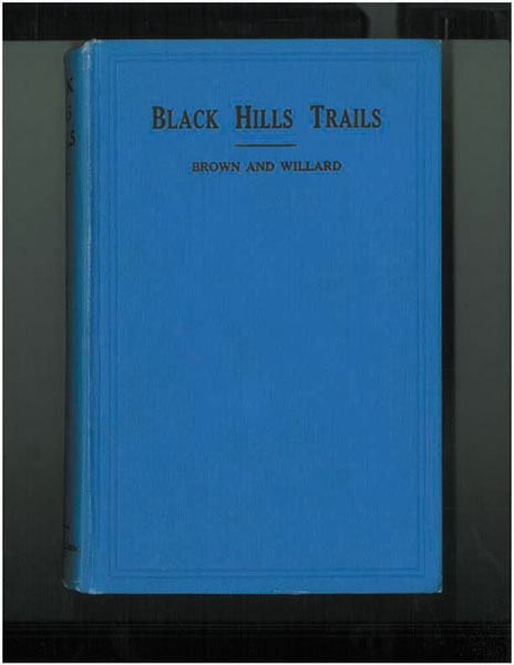 The Black Hills Trails. Jesse And A. M. Willard Brown