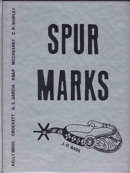 Spur Marks, Compiled For The Many Spur Makers And Collectors Who Have Become Friends Throughout The Years And Recognize The Art And Talent Which Goes Into The Making Of Each Spur NATHA MCMINN MITCHELL