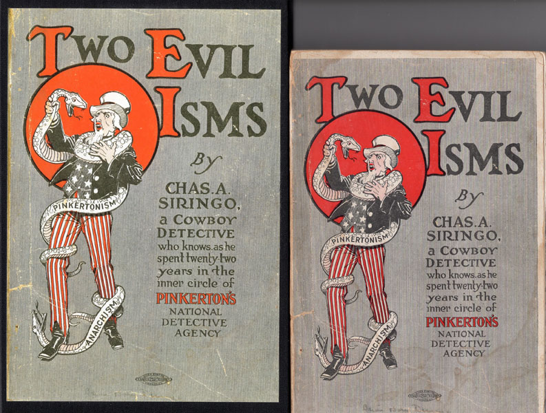 Two Evil Isms, Pinkertonism And Anarchism. By A Cowboy Detective Who Knows, As He Spent Twenty-Two Years In The Inner Circle Of Pinkerton's National Detective Agency CHARLES A. SIRINGO