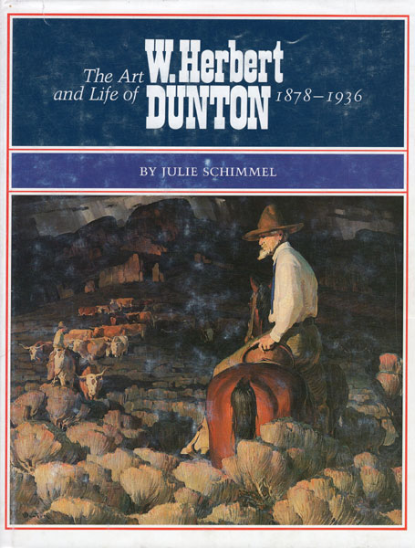 The Art And Life Of W. Herbert Dunton, 1878-1936 JULIE SCHIMMEL