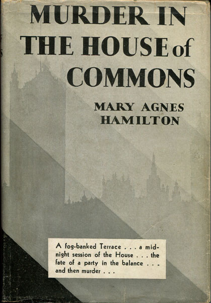 Murder In The House Of Commons MARY AGNES HAMILTON