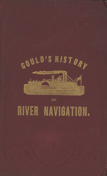 Fifty Years On The Mississippi; Or, Gould's History Of River Navigation. E. W. GOULD