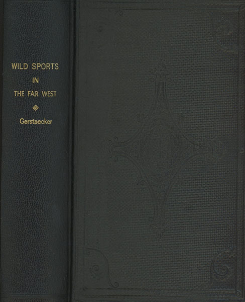 Wild Sports In The Far West FREDERICK GERSTAECKER