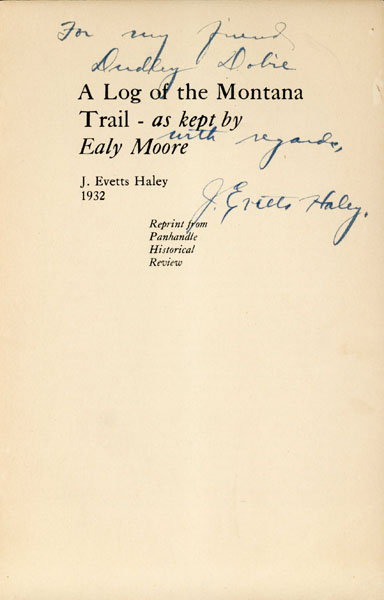 A Log Of The Montana Trail As Kept By Ealy Moore. J. EVETTS (EDITED BY). HALEY
