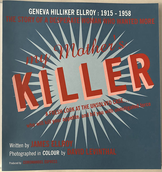 My Mother's Killer - Limited Edition, Signed ELLROY, JAMES [TEXT], DAVID LEVINTHAL [PHOTOGRAPHS]