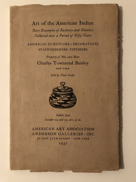 Art Of The American Indian. Rare Examples Of Basketry And Blankets Collected Over A Period Of Fifty Years ANDERSON GALLERIES