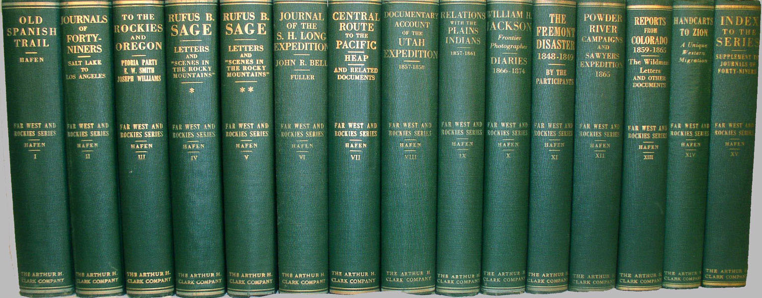 The Far West And Rockies, 1820-1875: A Series Of Historical Documents, Letters, Diaries, Personal Accounts Of Trappers, Goldseekers And Military Men, And Original Narratives Of Travel, Adventure And Exploration In The Rocky Mountain West And The Pacific Coast. HAFEN, LEROY R. & ANN W. HAFEN