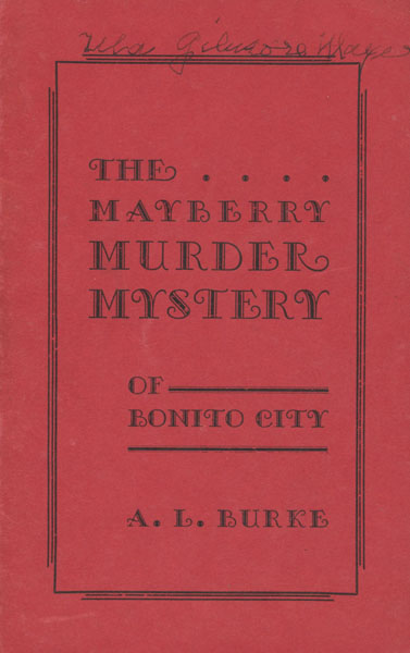 The Mayberry Murder Mystery Of Bonito City. A. L. BURKE