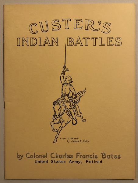 Custer's Indian Battles COLONEL CHARLES FRANCIS BATES