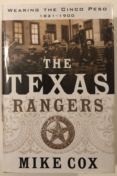 The Texas Rangers, Wearing The Cinco Peso 1821-1900 MIKE COX