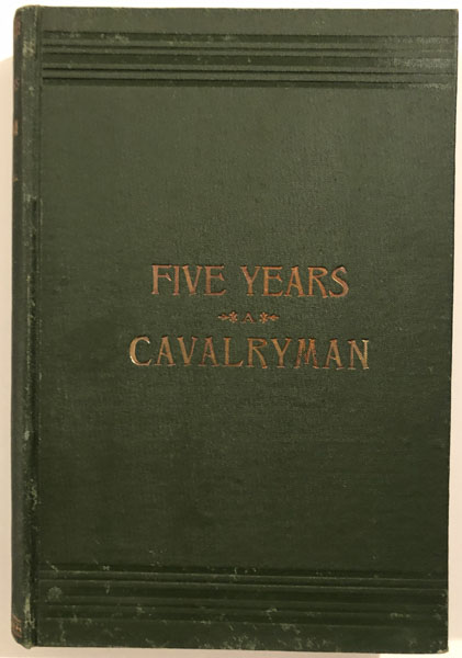 Five Years A Cavalryman; Or Sketches Of Regular Army Life On The Texas Frontier, Twenty Odd Years Ago. H.H. MCCONNELL