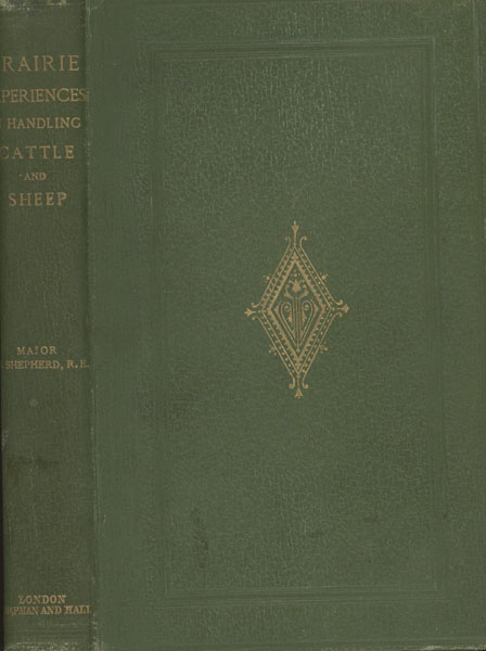 Prairie Experiences In Handling Cattle And Sheep. MAJOR W. SHEPHERD