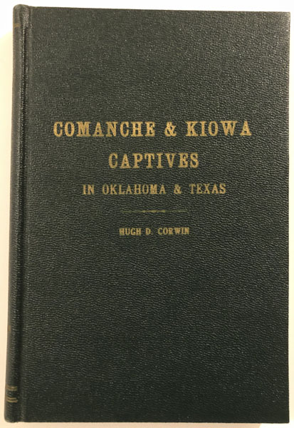 Comanche & Kiowa Captives In Oklahoma & Texas HUGH D. CORWIN