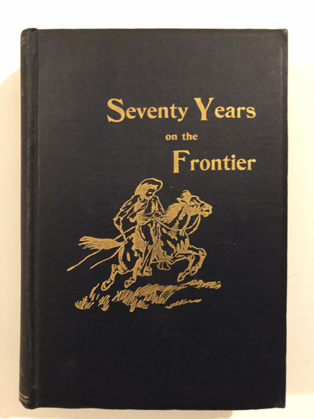 Seventy Years On The Frontier, Alexander Majors Memoirs Of A Lifetime ALEXANDER MAJORS