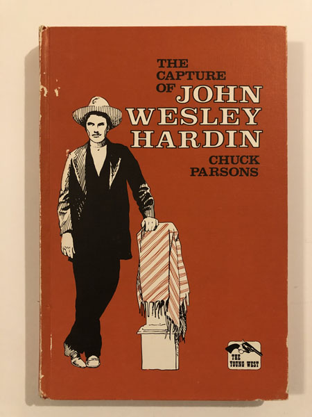 The Capture Of John Wesley Hardin CHUCK PARSONS