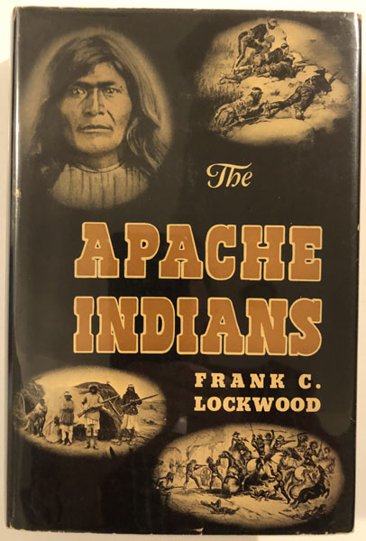 The Apache Indians FRANK C LOCKWOOD