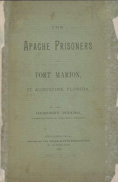 The Apache Prisoners In Fort Marion, St. Augustine, Florida HERBERT WELSH