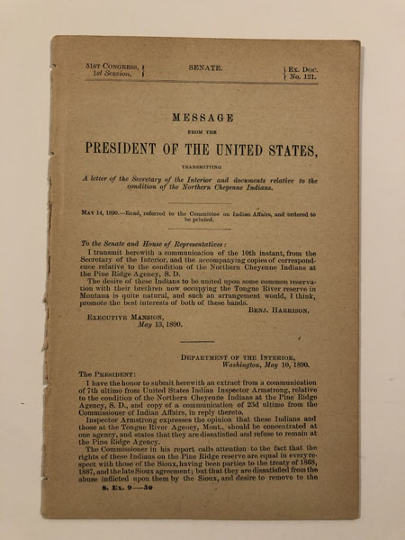 Message From The President Of The United States, Transmitting A Letter Of The Secretary Of The Interior And Documents Relative To The Condition Of The Northern Cheyenne Indians. PRESIDENT BENJAMIN HARRISON