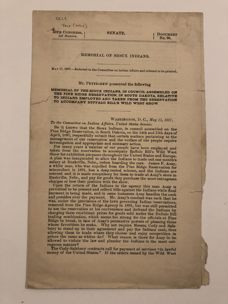 Memorial Of Sioux Indians, In Council Assembled On The Pine Ridge Reservation, In South Dakota, Relative To Indians Employed And Taken From The Reservation To Accompany Buffalo Bill's Wild West Show MR. PETTIGREW