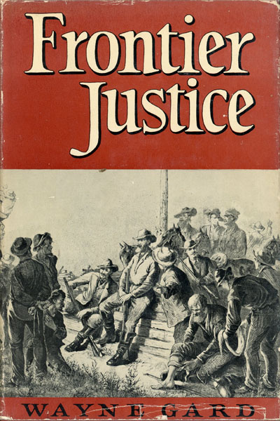 Frontier Justice. WAYNE GARD