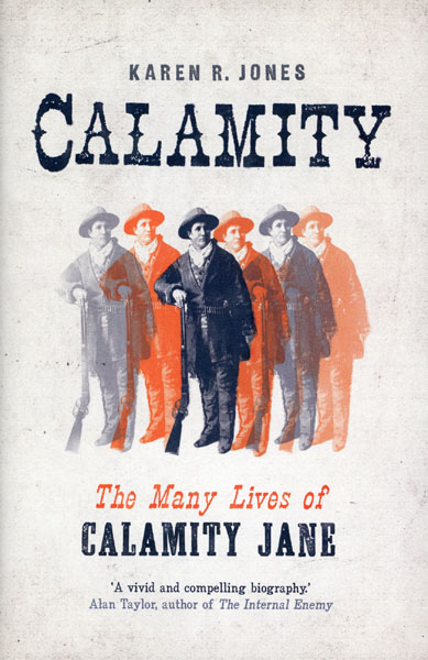 The Many Lives Of Calamity Jane KAREN R JONES