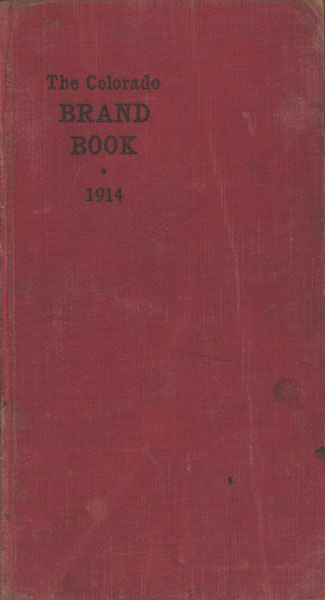 Colorado Stock Brands And Live Stock Statutes 1914. STATE BOARD OF STOCK INSPECTION COMMISSIONERS OF COLORADO