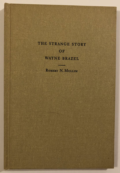 The Strange Story Of Wayne Brazel. ROBERT N. MULLIN